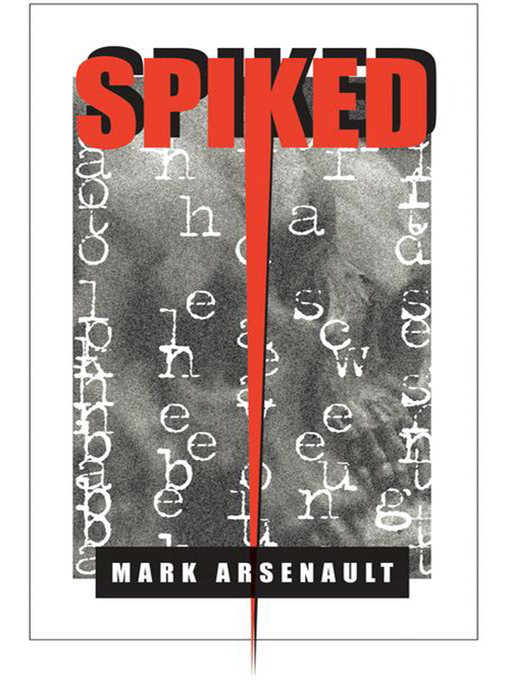 Title details for Spiked by Mark Arsenault - Available